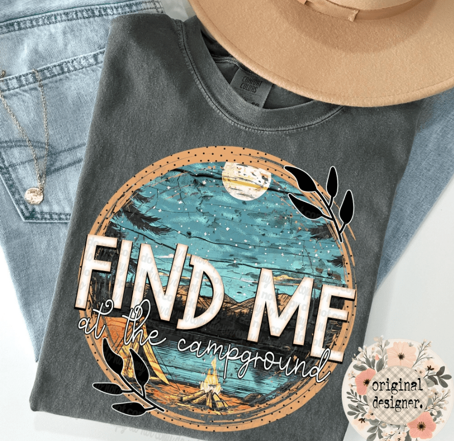 Find Me At The Campground Graphic Apparel