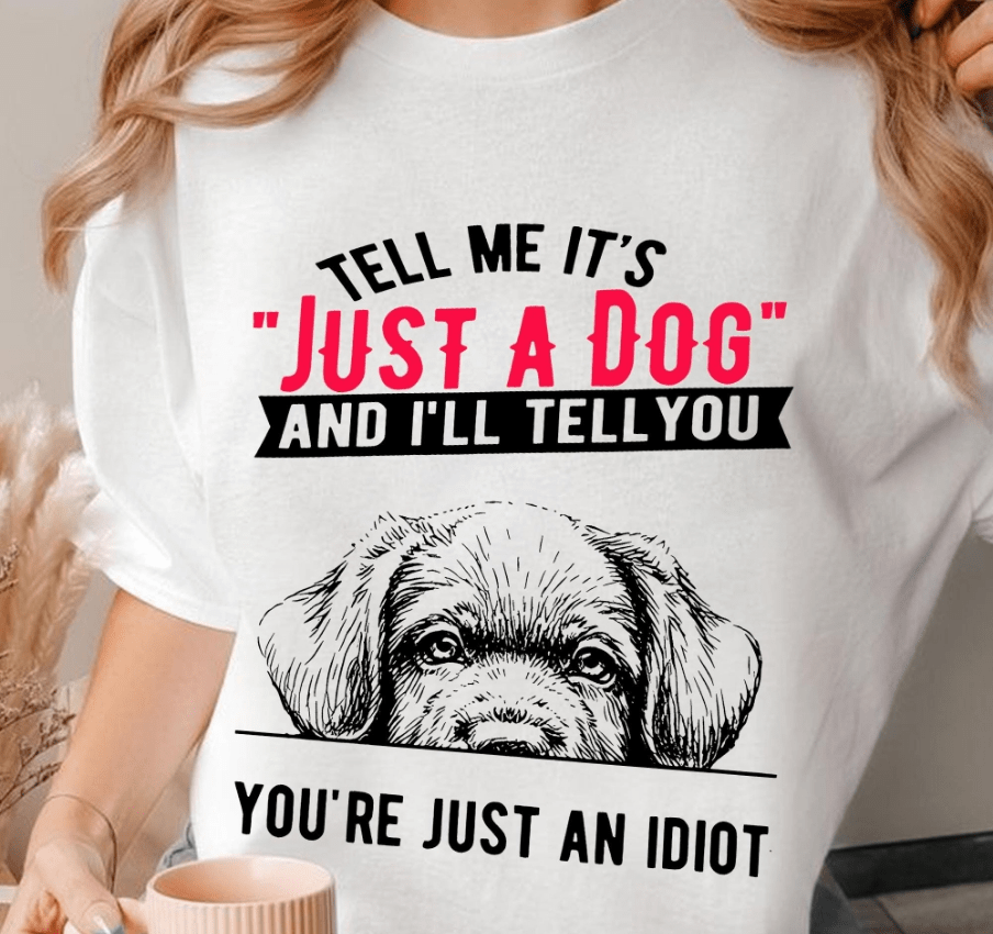 Just a Dog Graphic Apparel
