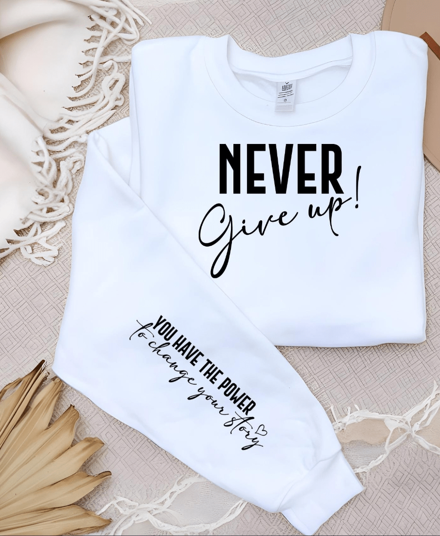 Never Give Up Graphic Apparel