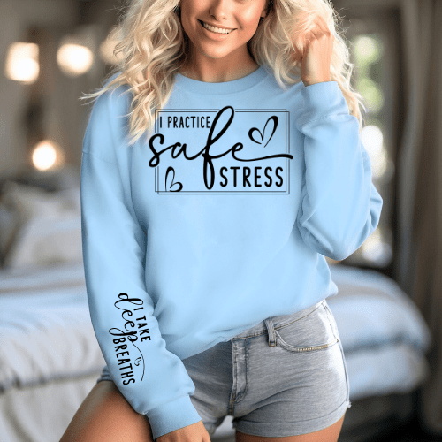 I Practice Safe Stress Graphic Apparel