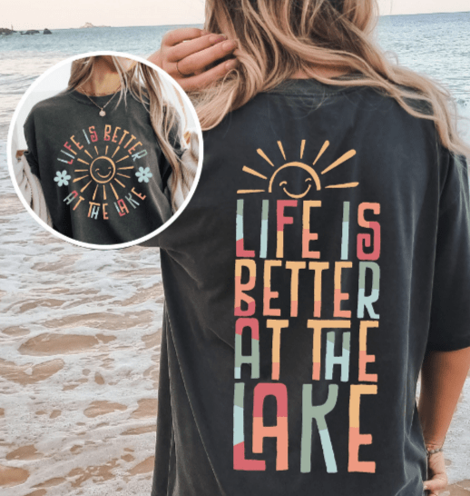 Better At The Lake Graphic Apparel