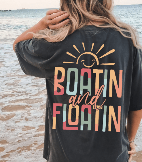 Boatin & Floatin Graphic Apparel