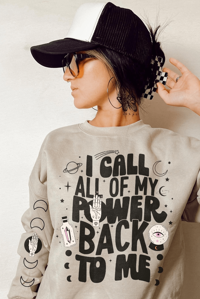 I Call back My Power Crewneck Graphic Apparel