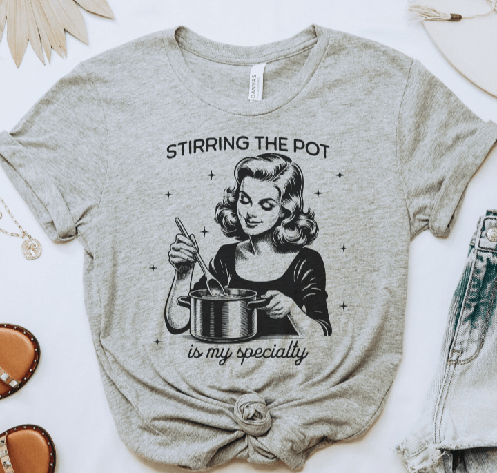 Stirring The Pot Graphic Apparel
