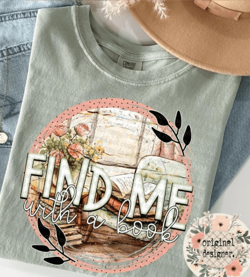 Find Me With A Book Graphic Apparel
