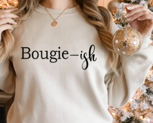 Bougie-ish Graphic Apparel