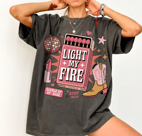 Light My Fire Graphic Apparel
