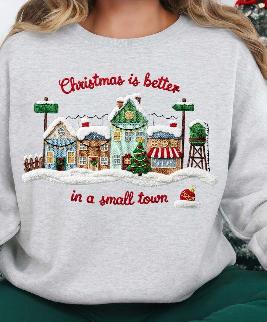 Christmas is Better in a Small Town faux Latch hook Graphic Apparel